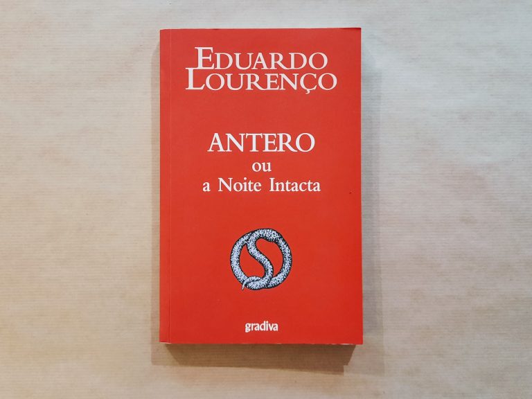 ANTERO OU A NOITE INTACTA | Eduardo Lourenço