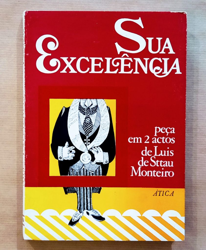 SUA EXCELÊNCIA | Luís de Sttau Monteiro