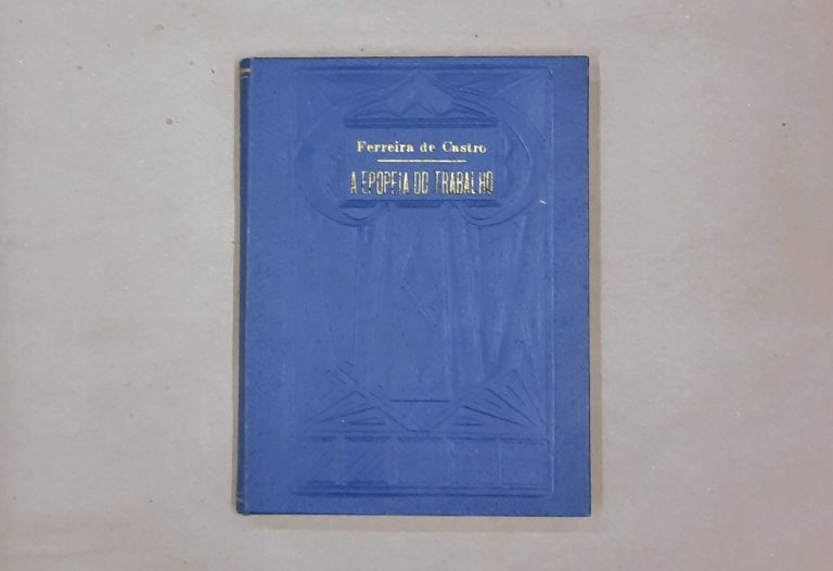 A EPOPEIA DO TRABALHO | Ferreira de Castro