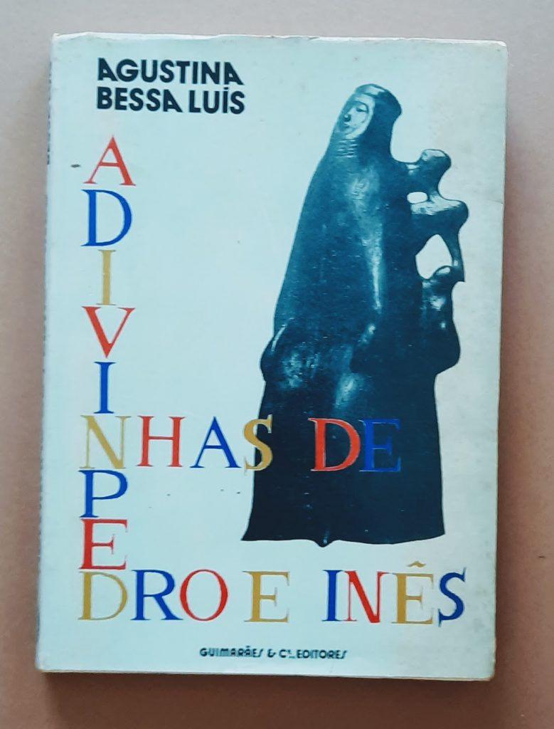 Adivinhas de Pedro e Inês | Agustina Bessa-Luís