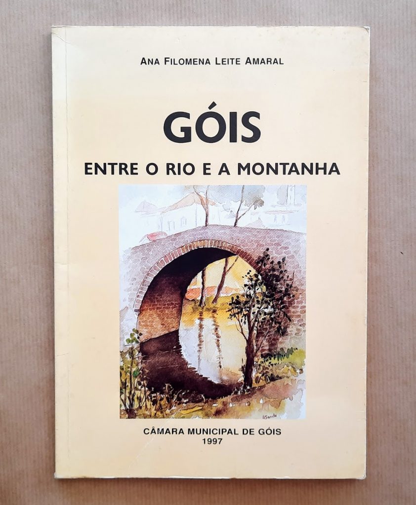 GÓIS: ENTRE O RIO E A MONTANHA | Ana Filomena Leite Amaral