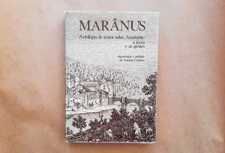 MARÂNUS – Antologia de textos sobre Amarante: a terra e as gentes | org. António Cardoso