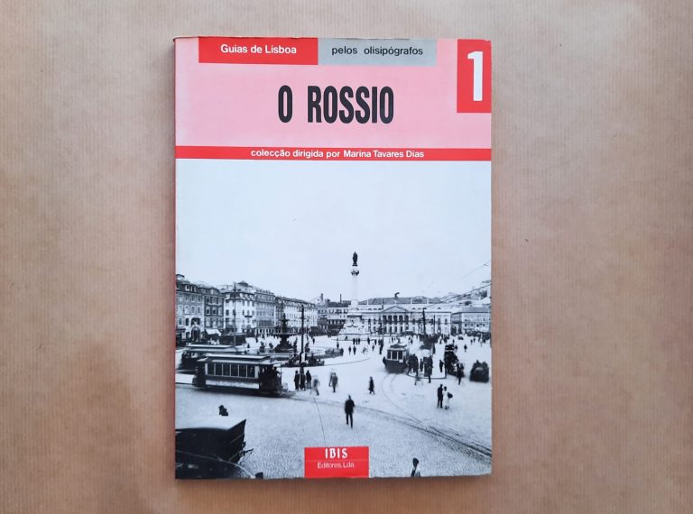 O ROSSIO (col. guias de Lisboa pelos ollisipógrafos) | Marina Tavares Dias
