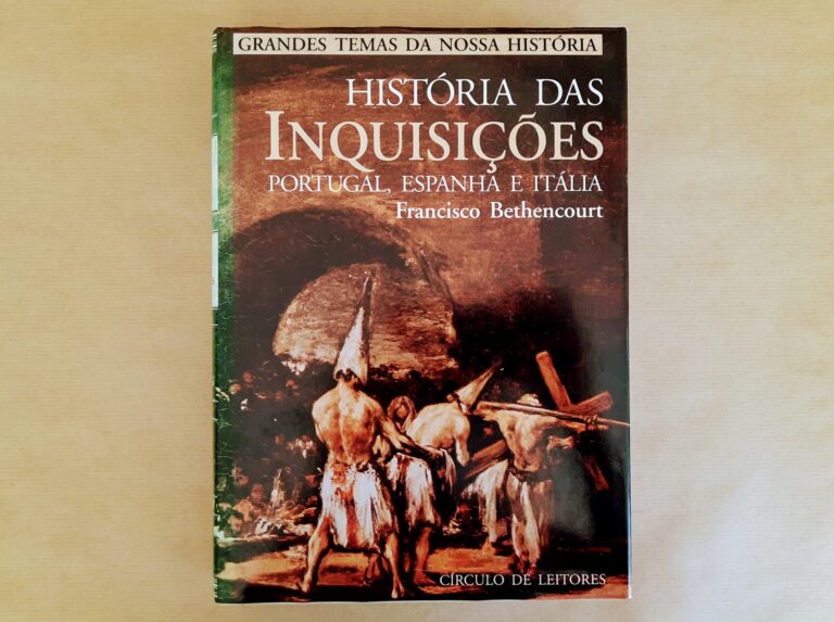 HISTÓRIA DAS INQUISIÇÕES – PORTUGAL, ESPANHA E ITÁLIA | Francisco Bethencourt